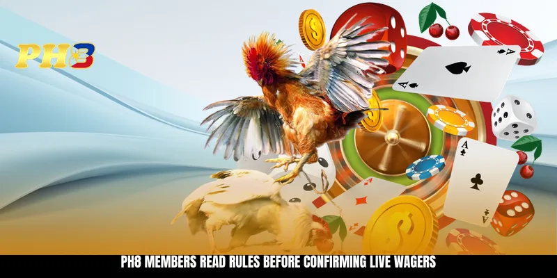 PH8 members read rules before confirming live wagers